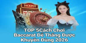 cách chơi Baccarat dễ thắng